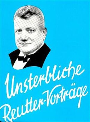 Buchcover Unsterbliche Reutter-Vorträge | Otto Reutter | EAN 9783806900491 | ISBN 3-8069-0049-3 | ISBN 978-3-8069-0049-1