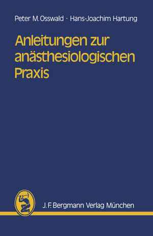 Buchcover Anleitungen zur anästhesiologischen Praxis | P.M. Osswald | EAN 9783807003436 | ISBN 3-8070-0343-6 | ISBN 978-3-8070-0343-6