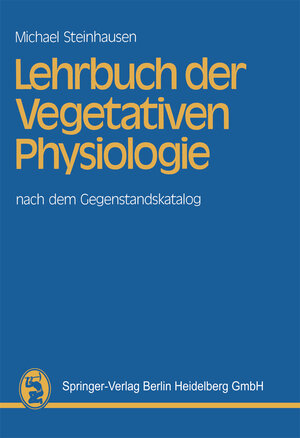 Buchcover Lehrbuch der Vegetativen Physiologie | M. Steinhausen | EAN 9783807003450 | ISBN 3-8070-0345-2 | ISBN 978-3-8070-0345-0