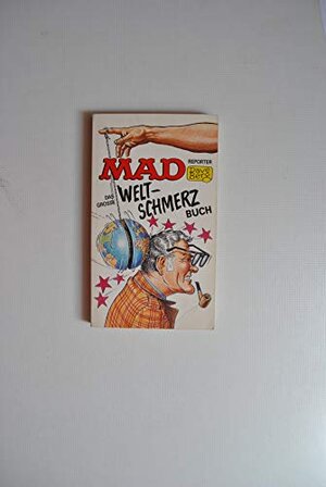 Buchcover MAD - Das grosse Weltschmerz Buch | Dave Berg | EAN 9783807101330 | ISBN 3-8071-0133-0 | ISBN 978-3-8071-0133-0