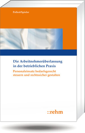 Buchcover Die Arbeitnehmerüberlassung in der betrieblichen Praxis | Dirk Pollert | EAN 9783807302829 | ISBN 3-8073-0282-4 | ISBN 978-3-8073-0282-9