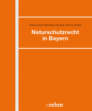 Buchcover Naturschutzrecht in Bayern | Dieter Engelhardt | EAN 9783807305202 | ISBN 3-8073-0520-3 | ISBN 978-3-8073-0520-2