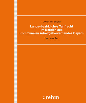 Buchcover Landesbezirkliches Tarifrecht im Bereich des Kommunalen Arbeitgeberverbandes Bayern | Helmut Lang | EAN 9783807305288 | ISBN 3-8073-0528-9 | ISBN 978-3-8073-0528-8