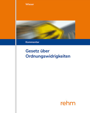 Buchcover Gesetz über Ordnungswidrigkeiten - OWiG | Raimund Wieser | EAN 9783807306278 | ISBN 3-8073-0627-7 | ISBN 978-3-8073-0627-8