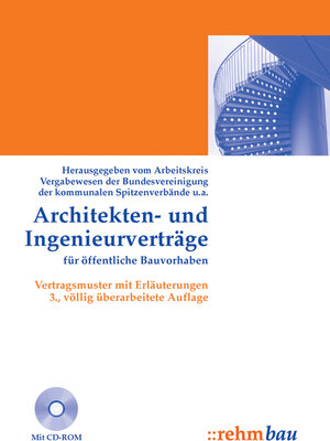 Architekten - und Ingenieurverträge für öffentliche Bauvorhaben: Vertragsmuster mit Erläuterungen und CD-ROM