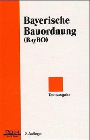 Bayerische Bauordnung (BayBO): Textausgabe