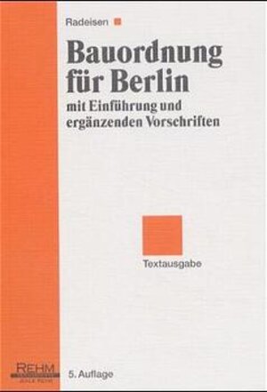 Buchcover Bauordnung für Berlin mit Einführung und ergänzenden Vorschriften | Marita Radeisen | EAN 9783807319483 | ISBN 3-8073-1948-4 | ISBN 978-3-8073-1948-3