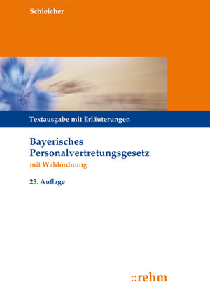 Buchcover Bayerisches Personalvertretungsgesetz mit Wahlordnung | Hans-Werner Schleicher | EAN 9783807325507 | ISBN 3-8073-2550-6 | ISBN 978-3-8073-2550-7