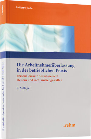 Buchcover Die Arbeitnehmerüberlassung in der betrieblichen Praxis | Dirk Pollert | EAN 9783807325538 | ISBN 3-8073-2553-0 | ISBN 978-3-8073-2553-8