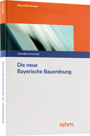 Buchcover Die neue Bayerische Bauordnung | Jürgen Busse | EAN 9783807327280 | ISBN 3-8073-2728-2 | ISBN 978-3-8073-2728-0