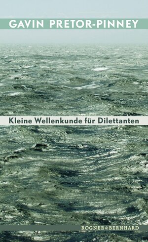 Buchcover Kleine Wellenkunde für Dilettanten | Gavin Pretor-Pinney | EAN 9783807710754 | ISBN 3-8077-1075-2 | ISBN 978-3-8077-1075-4