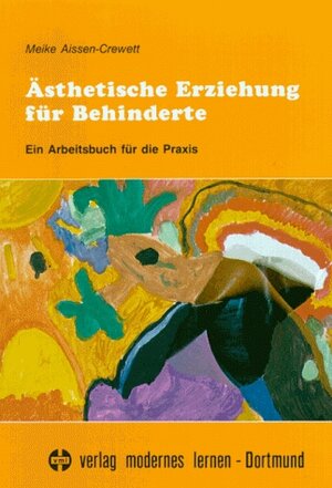 Buchcover Ästhetische Erziehung für Behinderte | Meike Aissen-Crewett | EAN 9783808001271 | ISBN 3-8080-0127-5 | ISBN 978-3-8080-0127-1