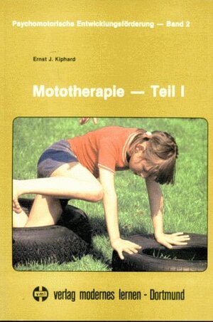 Buchcover Mototherapie I | Ernst J Kiphard | EAN 9783808002261 | ISBN 3-8080-0226-3 | ISBN 978-3-8080-0226-1