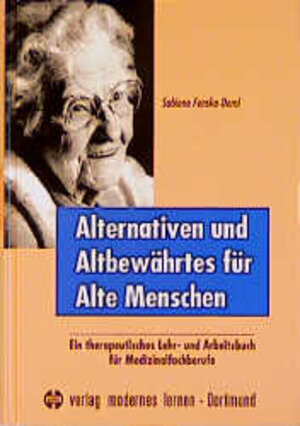 Buchcover Alternativen und Altbewährtes für Alte Menschen | Sabiene Fenske-Deml | EAN 9783808004517 | ISBN 3-8080-0451-7 | ISBN 978-3-8080-0451-7