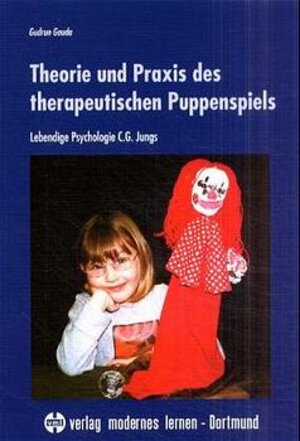 Theorie und Praxis des therapeutischen Puppenspiels