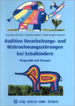 Buchcover Auditive Verarbeitungs- und Wahrnehmungsstörungen bei Schulkindern | Andreas Nickisch | EAN 9783808005163 | ISBN 3-8080-0516-5 | ISBN 978-3-8080-0516-3