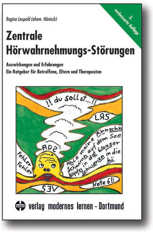 Zentrale Hörwahrnehmungs-Störungen: Auswirkungen und Erfahrungen. Ein Ratgeber für Betroffene, Eltern und Therapeuten