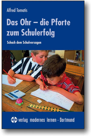 Das Ohr, die Pforte zum Schulerfolg. Schach dem Schulversagen