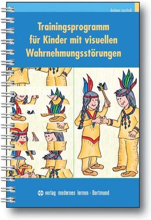 Buchcover Trainingsprogramm für Kinder mit visuellen Wahrnehmungsstörungen | Andreas Leschnik | EAN 9783808006559 | ISBN 3-8080-0655-2 | ISBN 978-3-8080-0655-9