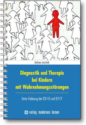 Buchcover Diagnostik und Therapie bei Kindern mit Wahrnehmungsstörungen | Andreas Leschnik | EAN 9783808006917 | ISBN 3-8080-0691-9 | ISBN 978-3-8080-0691-7