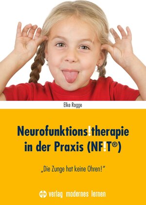 Buchcover Neurofunktions!therapie in der Praxis (NF!T®) | Elke Rogge | EAN 9783808007198 | ISBN 3-8080-0719-2 | ISBN 978-3-8080-0719-8