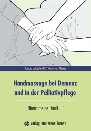 Buchcover Handmassage bei Demenz und in der Palliativpflege | Barbara Goldschmidt | EAN 9783808007358 | ISBN 3-8080-0735-4 | ISBN 978-3-8080-0735-8
