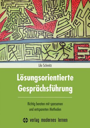 Buchcover Lösungsorientierte Gesprächsführung | Lilo Schmitz | EAN 9783808007693 | ISBN 3-8080-0769-9 | ISBN 978-3-8080-0769-3