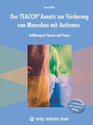 Buchcover Der TEACCH Ansatz zur Förderung von Menschen mit Autismus | Anne Häußler | EAN 9783808007716 | ISBN 3-8080-0771-0 | ISBN 978-3-8080-0771-6