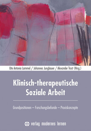 Buchcover Klinisch-therapeutische Soziale Arbeit  | EAN 9783808007723 | ISBN 3-8080-0772-9 | ISBN 978-3-8080-0772-3