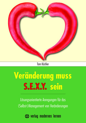 Buchcover Veränderung muss S.E.X.Y. sein! | Tom Küchler | EAN 9783808007815 | ISBN 3-8080-0781-8 | ISBN 978-3-8080-0781-5
