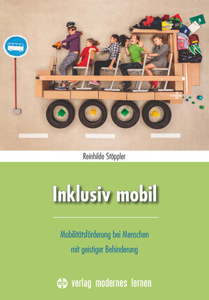 Buchcover Inklusiv mobil | Reinhilde Stöppler | EAN 9783808007822 | ISBN 3-8080-0782-6 | ISBN 978-3-8080-0782-2