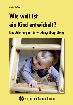 Buchcover Wie weit ist ein Kind entwickelt? | Ernst J Kiphard | EAN 9783808008188 | ISBN 3-8080-0818-0 | ISBN 978-3-8080-0818-8