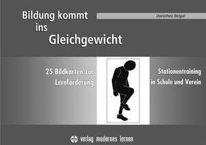 Buchcover Bildung kommt ins Gleichgewicht - Bildkarten zur Lernförderung | Dorothea Beigel | EAN 9783808008485 | ISBN 3-8080-0848-2 | ISBN 978-3-8080-0848-5