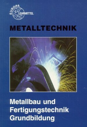 Buchcover Metallbau und Fertigungstechnik Grundbildung | Manfred Hahn | EAN 9783808511374 | ISBN 3-8085-1137-0 | ISBN 978-3-8085-1137-4