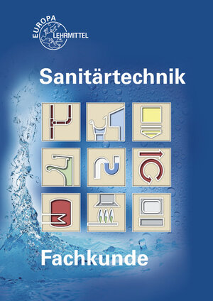 Buchcover Fachkunde Sanitärtechnik | Siegfried Blickle | EAN 9783808514658 | ISBN 3-8085-1465-5 | ISBN 978-3-8085-1465-8