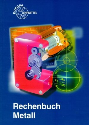 Rechenbuch Metall. Lehr- und Übungsbuch. (Lernmaterialien)