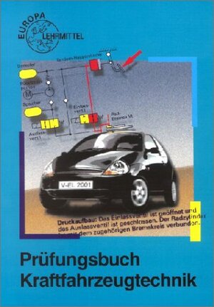 Prüfungsbuch Kraftfahrzeugtechnik. Frage, Antwort. (Lernmaterialien)