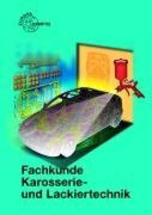 Fachkunde Karosserie- und Lackiertechnik. (Lernmaterialien)