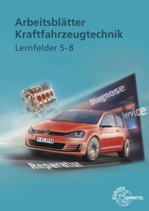 Buchcover Arbeitsblätter Kraftfahrzeugtechnik Lernfelder 5-8 | Uwe Heider | EAN 9783808522721 | ISBN 3-8085-2272-0 | ISBN 978-3-8085-2272-1