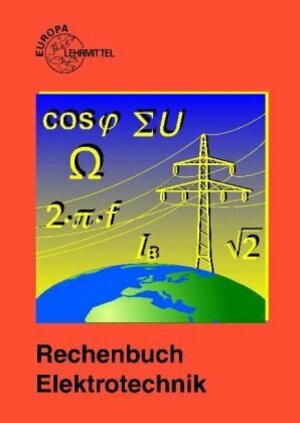 Rechenbuch Elektrotechnik: Ein Lehr- und Übungsbuch zur Grund- und Fachstufe