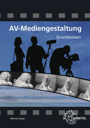 Buchcover AV-Mediengestaltung Grundwissen | Werner Kamp | EAN 9783808537367 | ISBN 3-8085-3736-1 | ISBN 978-3-8085-3736-7