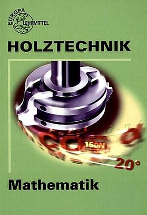 Buchcover Mathematik Holztechnik | Hans Marx | EAN 9783808540060 | ISBN 3-8085-4006-0 | ISBN 978-3-8085-4006-0