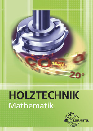 Buchcover Mathematik Holztechnik | Bernd Spellenberg | EAN 9783808540589 | ISBN 3-8085-4058-3 | ISBN 978-3-8085-4058-9