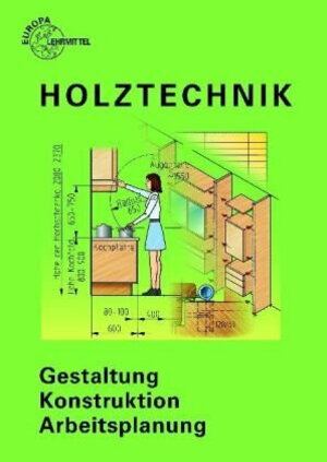 Buchcover Holztechnik Gestaltung, Konstruktion, Arbeitsplanung | Walter Ehrmann | EAN 9783808541166 | ISBN 3-8085-4116-4 | ISBN 978-3-8085-4116-6