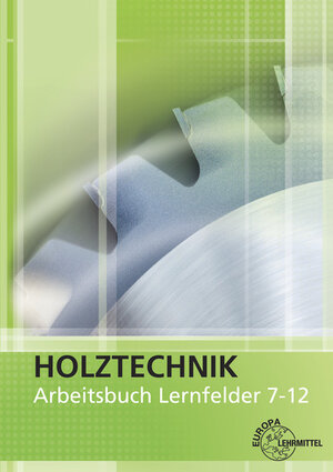 Buchcover Arbeitsbuch Holztechnik Lernfelder 7-12 | Wolfgang Nutsch | EAN 9783808544839 | ISBN 3-8085-4483-X | ISBN 978-3-8085-4483-9