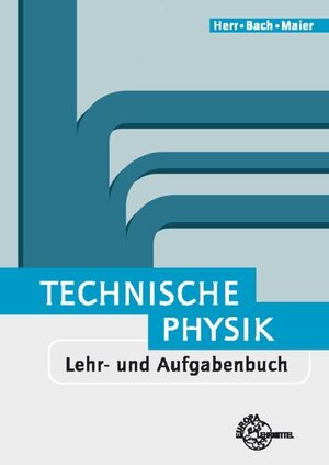 Buchcover Technische Physik | Horst Herr | EAN 9783808552346 | ISBN 3-8085-5234-4 | ISBN 978-3-8085-5234-6