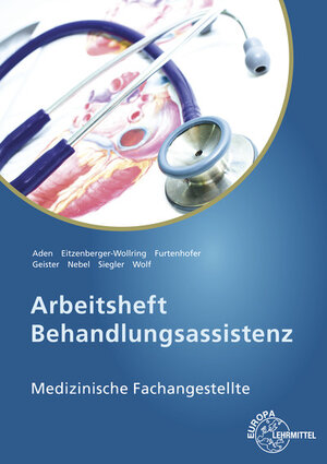 Buchcover Arbeitsheft Behandlungsassistenz | Patricia Aden | EAN 9783808567401 | ISBN 3-8085-6740-6 | ISBN 978-3-8085-6740-1