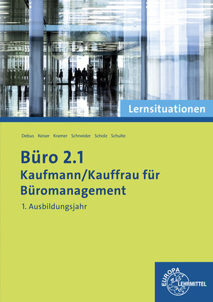 Buchcover Büro 2.1 - Kaufmann/Kauffrau für Büromanagement | Martin Debus | EAN 9783808575772 | ISBN 3-8085-7577-8 | ISBN 978-3-8085-7577-2