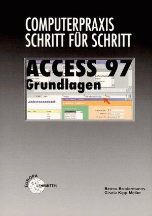 Computerpraxis Schritt für Schritt, Access 97, Grundlagen, m. CD-ROM