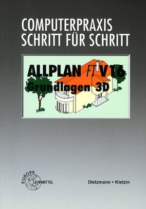 Computerpraxis Schritt für Schritt : ALLPLAN FT V16